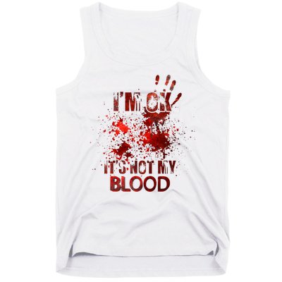 Im Ok Its Not My Blood Halloween Costume Tank Top