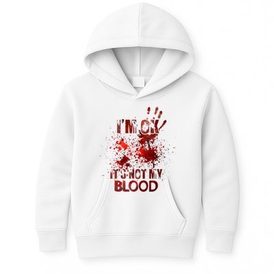 Im Ok Its Not My Blood Halloween Costume Kids Hoodie