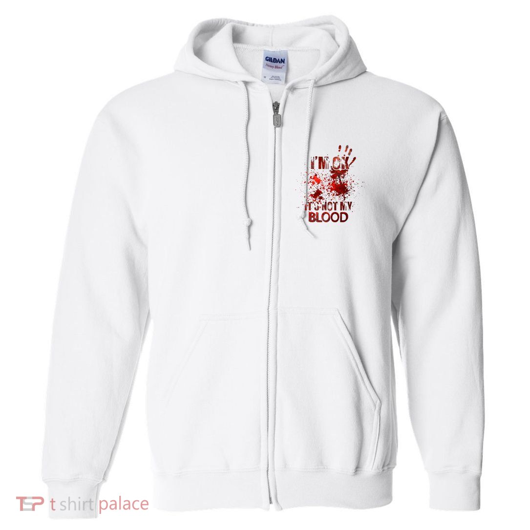 Im Ok Its Not My Blood Halloween Costume Full Zip Hoodie