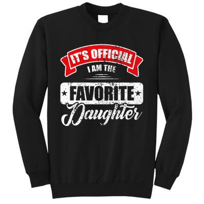 It's O.fficial I'm The Favorite Daughter Funny Sayings Sweatshirt