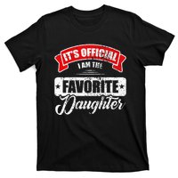 It's O.fficial I'm The Favorite Daughter Funny Sayings T-Shirt