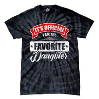 It's O.fficial I'm The Favorite Daughter Funny Sayings Tie-Dye T-Shirt