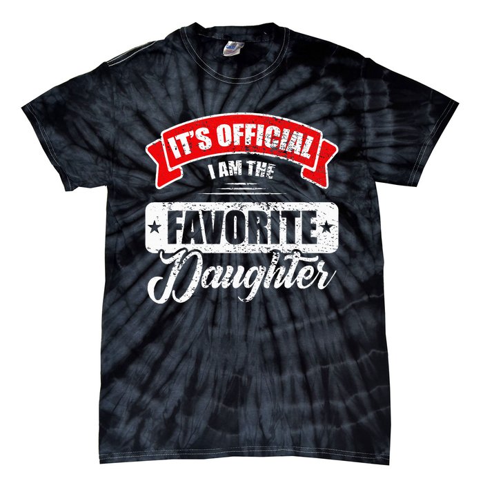 It's O.fficial I'm The Favorite Daughter Funny Sayings Tie-Dye T-Shirt