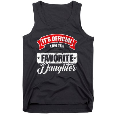 It's O.fficial I'm The Favorite Daughter Funny Sayings Tank Top