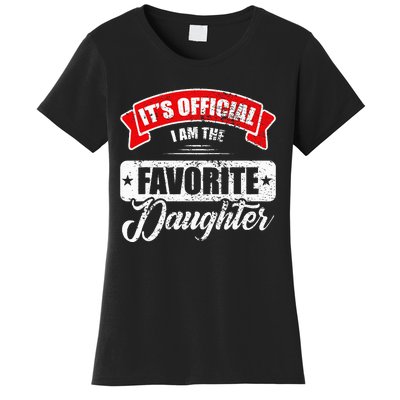 It's O.fficial I'm The Favorite Daughter Funny Sayings Women's T-Shirt