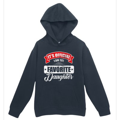 It's O.fficial I'm The Favorite Daughter Funny Sayings Urban Pullover Hoodie