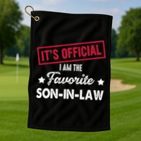 It's Official I'm The Favorite Son-In-Law Golf Towel