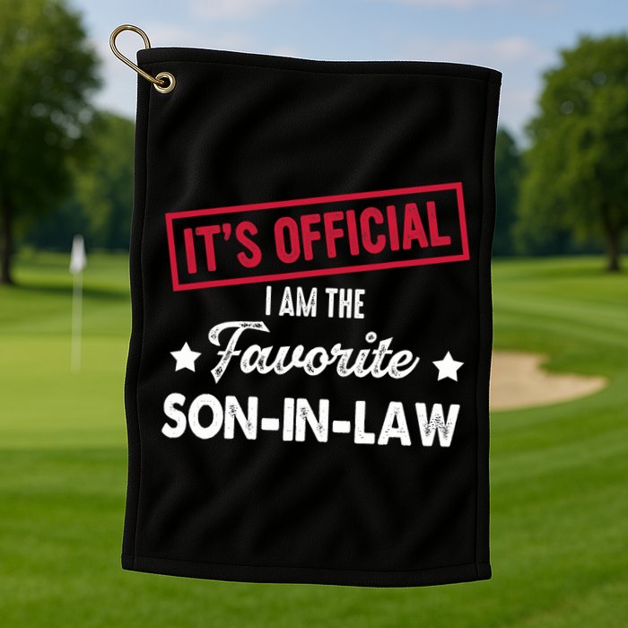 It's Official I'm The Favorite Son-In-Law Golf Towel