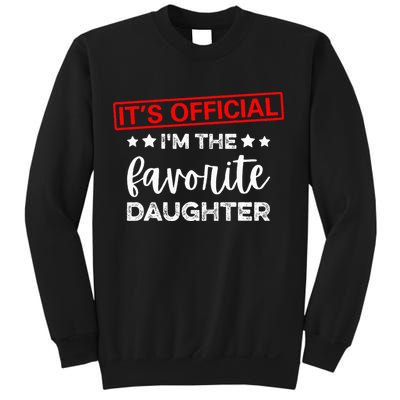 It's O.fficial I'm The Favorite Daughter  Sweatshirt