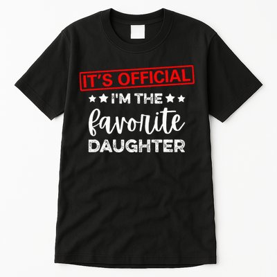 It's O.fficial I'm The Favorite Daughter  Tall T-Shirt