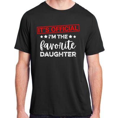 It's O.fficial I'm The Favorite Daughter  Adult ChromaSoft Performance T-Shirt