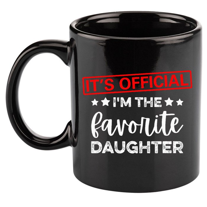 It's O.fficial I'm The Favorite Daughter  11oz C Handle Ceramic Mug