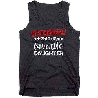 It's O.fficial I'm The Favorite Daughter  Tank Top