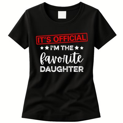 It's O.fficial I'm The Favorite Daughter  Womens T-Shirt