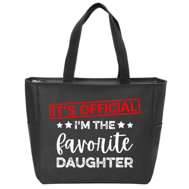 It's O.fficial I'm The Favorite Daughter  Zip Tote Bag