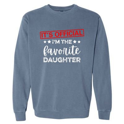 It's O.fficial I'm The Favorite Daughter  Garment-Dyed Sweatshirt