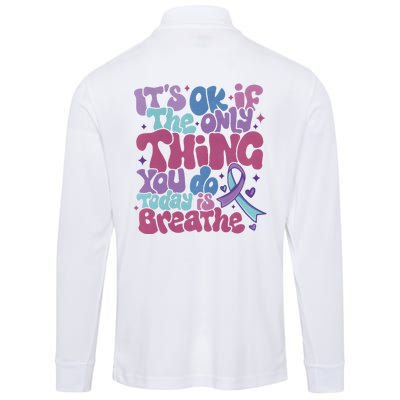 Its Ok If The Only Think You Do Today Is Breathe Back And Front Side Performance Long Sleeve Polo