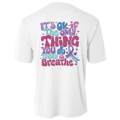 Its Ok If The Only Think You Do Today Is Breathe Back And Front Side Cooling Performance Crew T-Shirt