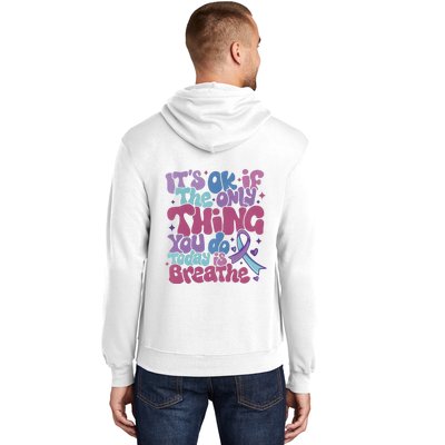 Its Ok If The Only Think You Do Today Is Breathe Back And Front Side Hoodie