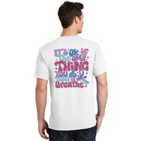 Its Ok If The Only Think You Do Today Is Breathe Back And Front Side T-Shirt