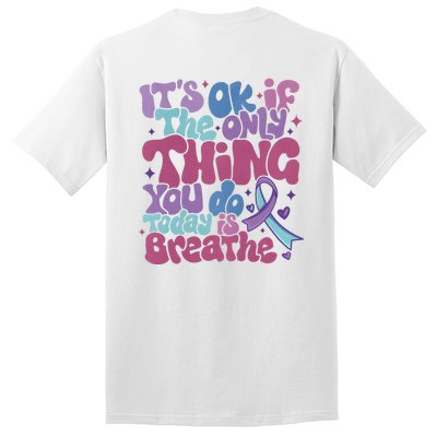 Its Ok If The Only Think You Do Today Is Breathe Back And Front Side Tall T-Shirt