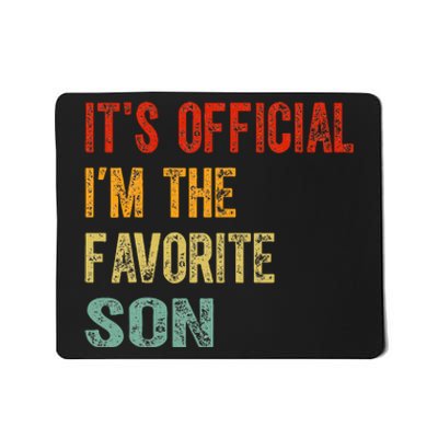 It's O.fficial I'm The Favorite Son Funny Family Gifts  Mousepad