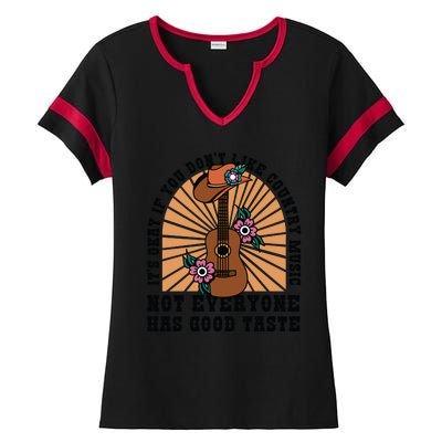 It's Okay If You Don't Like Country Music Not Everyone Has Good Taste Ladies Halftime Notch Neck Tee