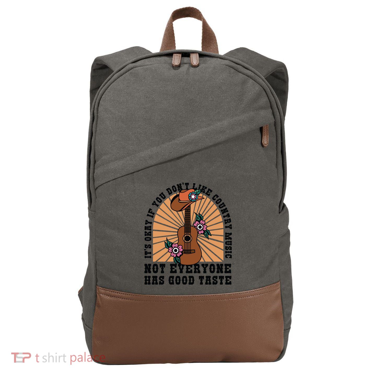 It's Okay If You Don't Like Country Music Not Everyone Has Good Taste Cotton Canvas Backpack