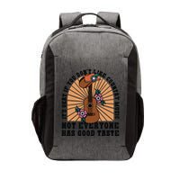 It's Okay If You Don't Like Country Music Not Everyone Has Good Taste Vector Backpack