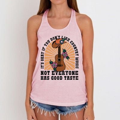 It's Okay If You Don't Like Country Music Not Everyone Has Good Taste Women's Knotted Racerback Tank