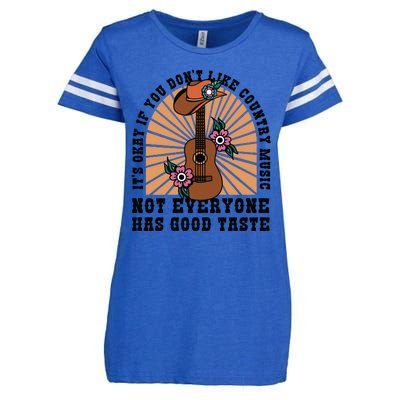 It's Okay If You Don't Like Country Music Not Everyone Has Good Taste Enza Ladies Jersey Football T-Shirt