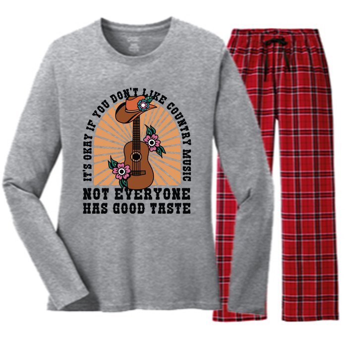 It's Okay If You Don't Like Country Music Not Everyone Has Good Taste Women's Long Sleeve Flannel Pajama Set 