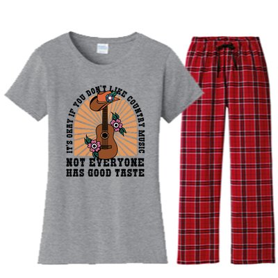 It's Okay If You Don't Like Country Music Not Everyone Has Good Taste Women's Flannel Pajama Set