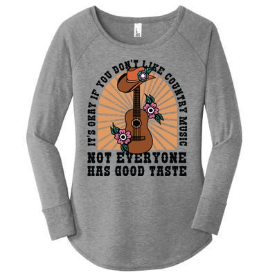 It's Okay If You Don't Like Country Music Not Everyone Has Good Taste Women's Perfect Tri Tunic Long Sleeve Shirt