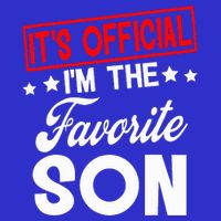 It's O.fficial I'm The Favorite Son funny  Sweatshirt