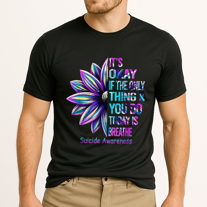 Its Okay If The Only Thing You Did Today Was Breathe Performance Shirt