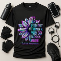 Its Okay If The Only Thing You Did Today Was Breathe Performance Shirt