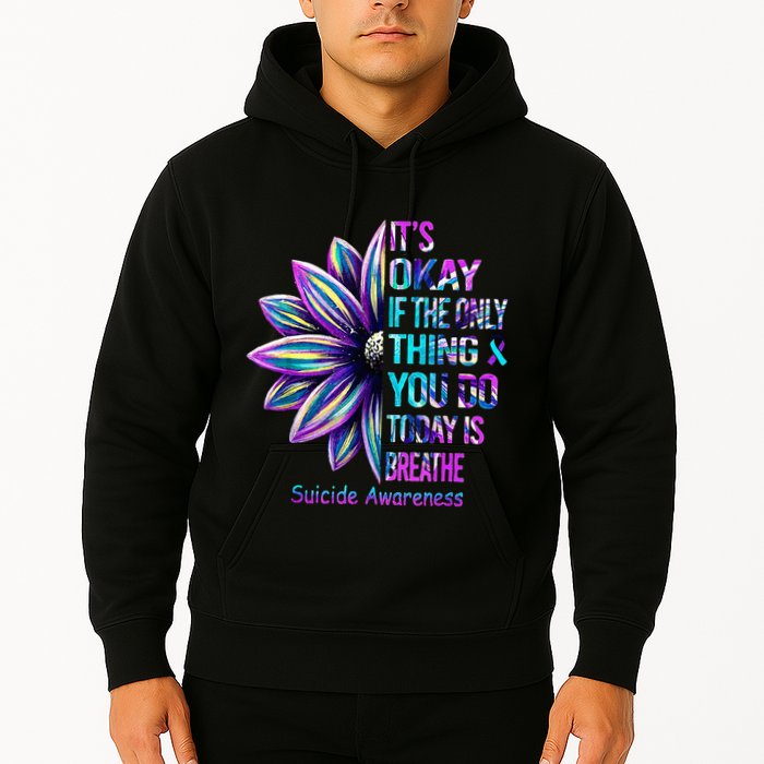 Its Okay If The Only Thing You Did Today Was Breathe Hoodie