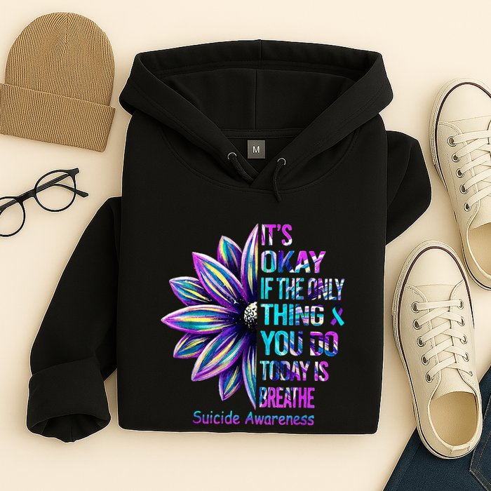 Its Okay If The Only Thing You Did Today Was Breathe Hoodie
