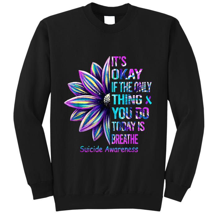 Its Okay If The Only Thing You Did Today Was Breathe Sweatshirt
