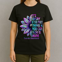 Its Okay If The Only Thing You Did Today Was Breathe T-Shirt