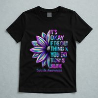 Its Okay If The Only Thing You Did Today Was Breathe T-Shirt