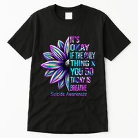 Its Okay If The Only Thing You Did Today Was Breathe Tall T-Shirt