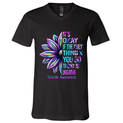 Its Okay If The Only Thing You Did Today Was Breathe V-Neck T-Shirt