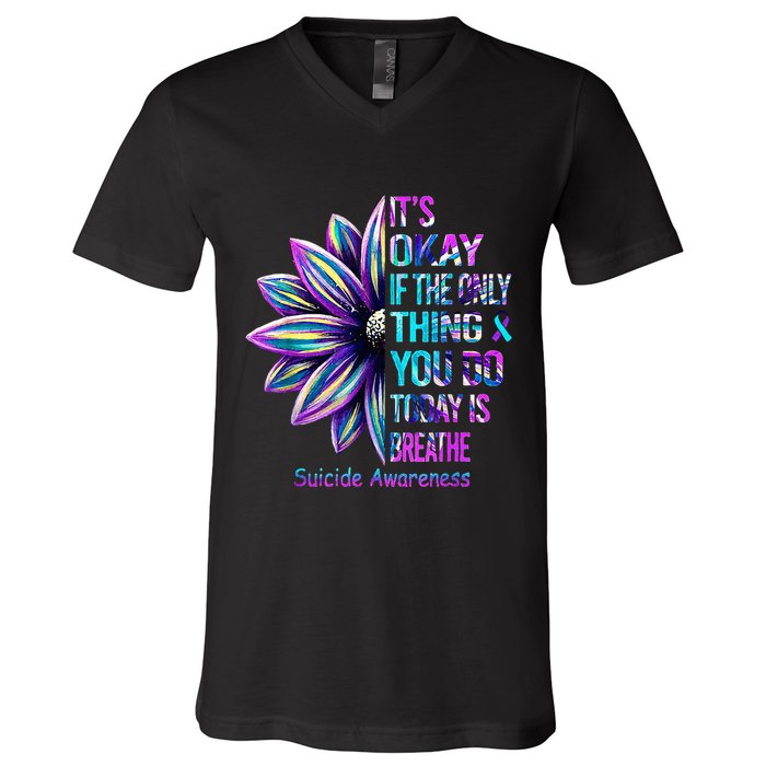 Its Okay If The Only Thing You Did Today Was Breathe V-Neck T-Shirt