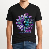 Its Okay If The Only Thing You Did Today Was Breathe V-Neck T-Shirt