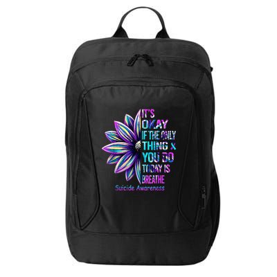 Its Okay If The Only Thing You Did Today Was Breathe City Backpack