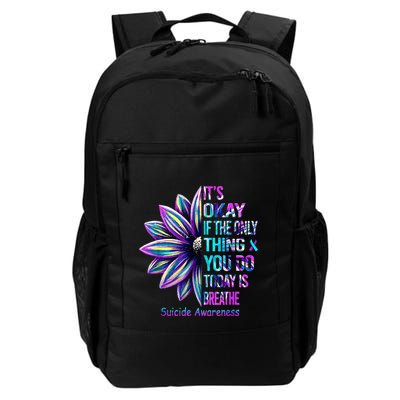 Its Okay If The Only Thing You Did Today Was Breathe Backpack