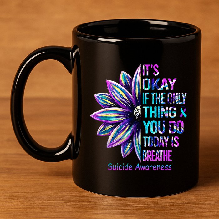 Its Okay If The Only Thing You Did Today Was Breathe 11oz C Handle Ceramic Mug