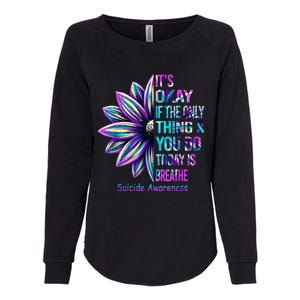 Its Okay If The Only Thing You Did Today Was Breathe Womens California Wash Sweatshirt